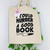 I Could Murder a Good Book 100% Cotton Tote Bag